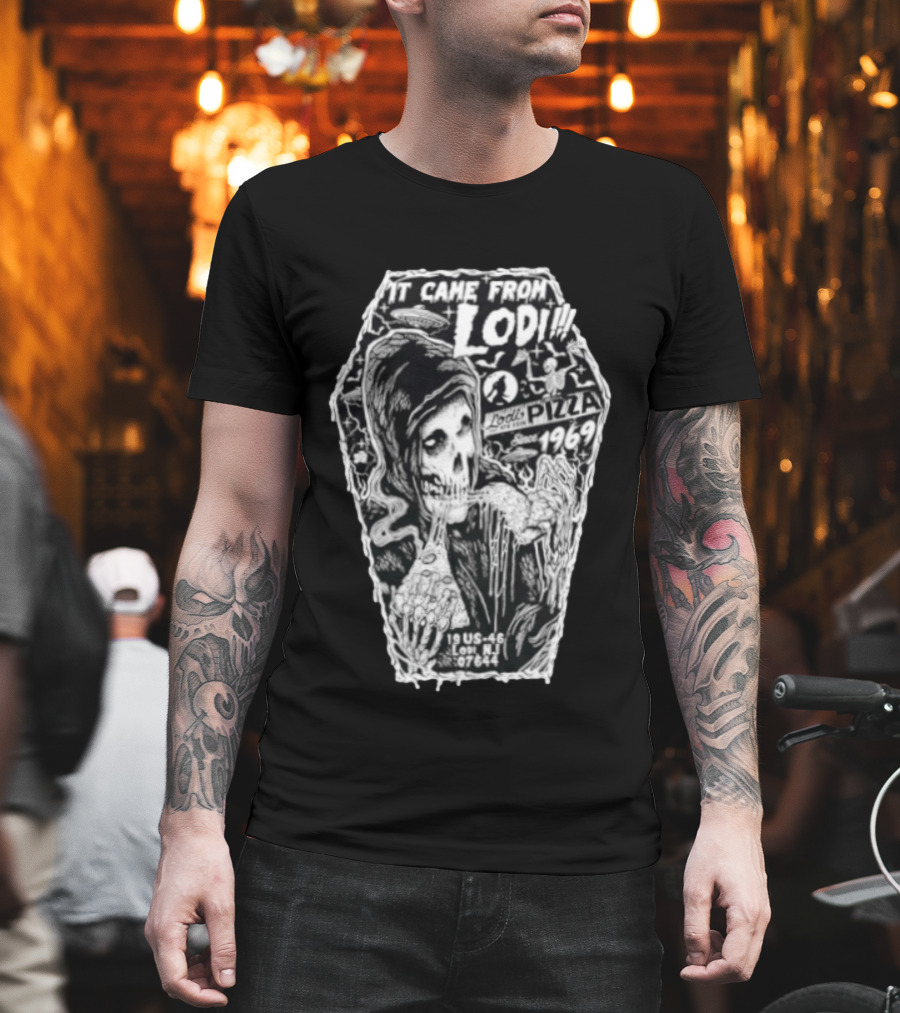 It Came From Lodi Skeleton Pizza Since 1969 Lodi NJ 07464 T-Shirt