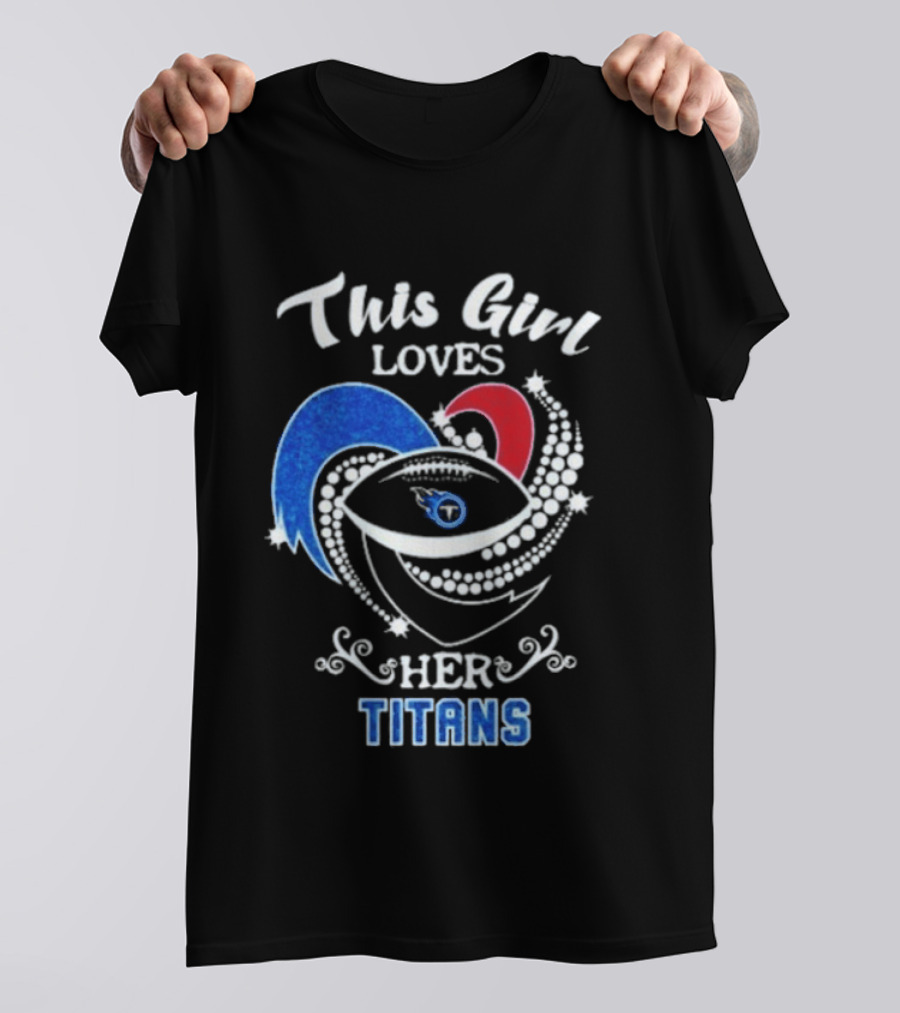 This Girl Loves Her Tennessee Titans T-Shirt