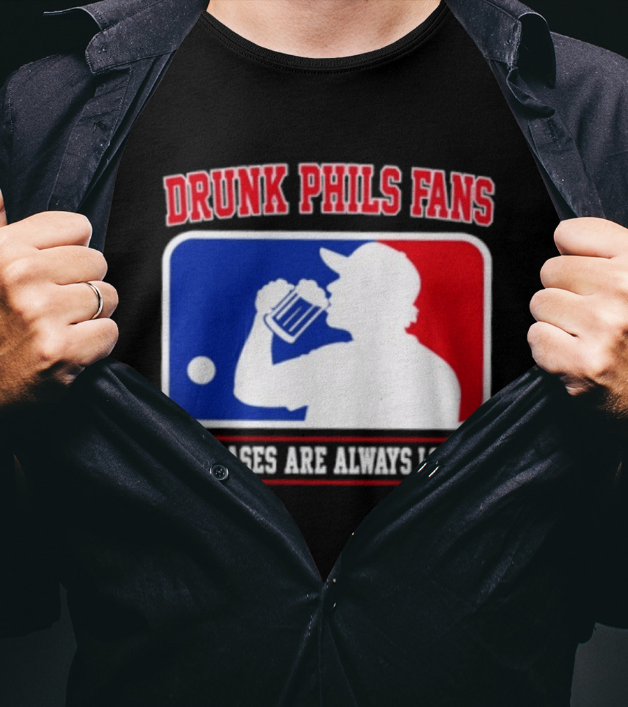 Drunk Phils Fans Our Bases Are Always Loaded MLB T-Shirt