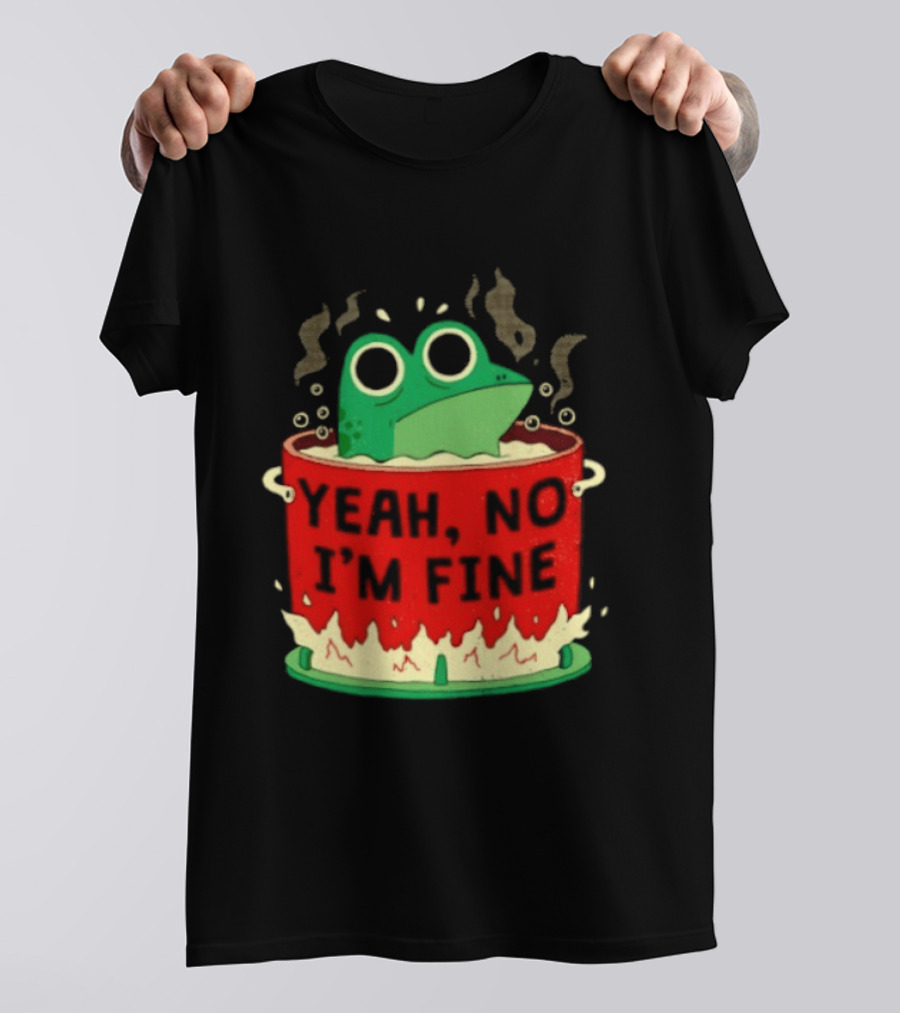 Frog In The Pot Yeah No I'm Fine Steaming Hot Tub Sarcasm T-Shirt