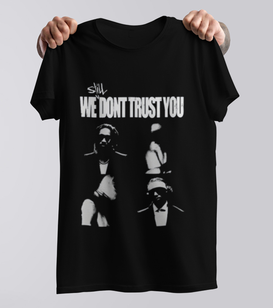 Future And Metro Boomin We Don't Trust You T-Shirt