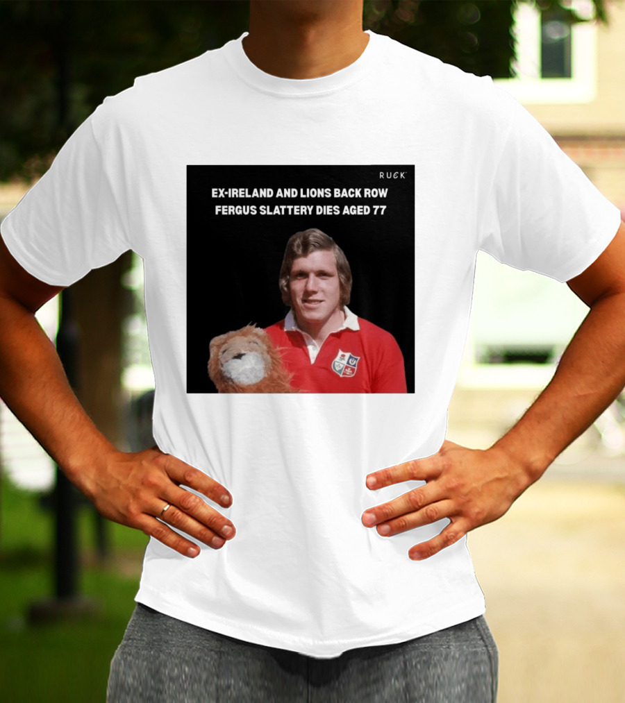 Ex Ireland And Lions Back Row Fergus Slattery Dies Aged 77 Ruck T-Shirt