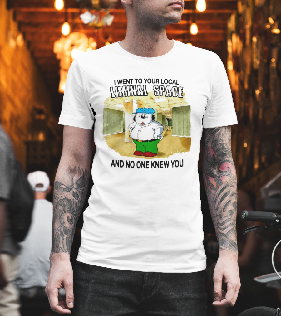 I Went To Your Local Liminal Space And No One Knew You Cartoon Dog T-Shirt