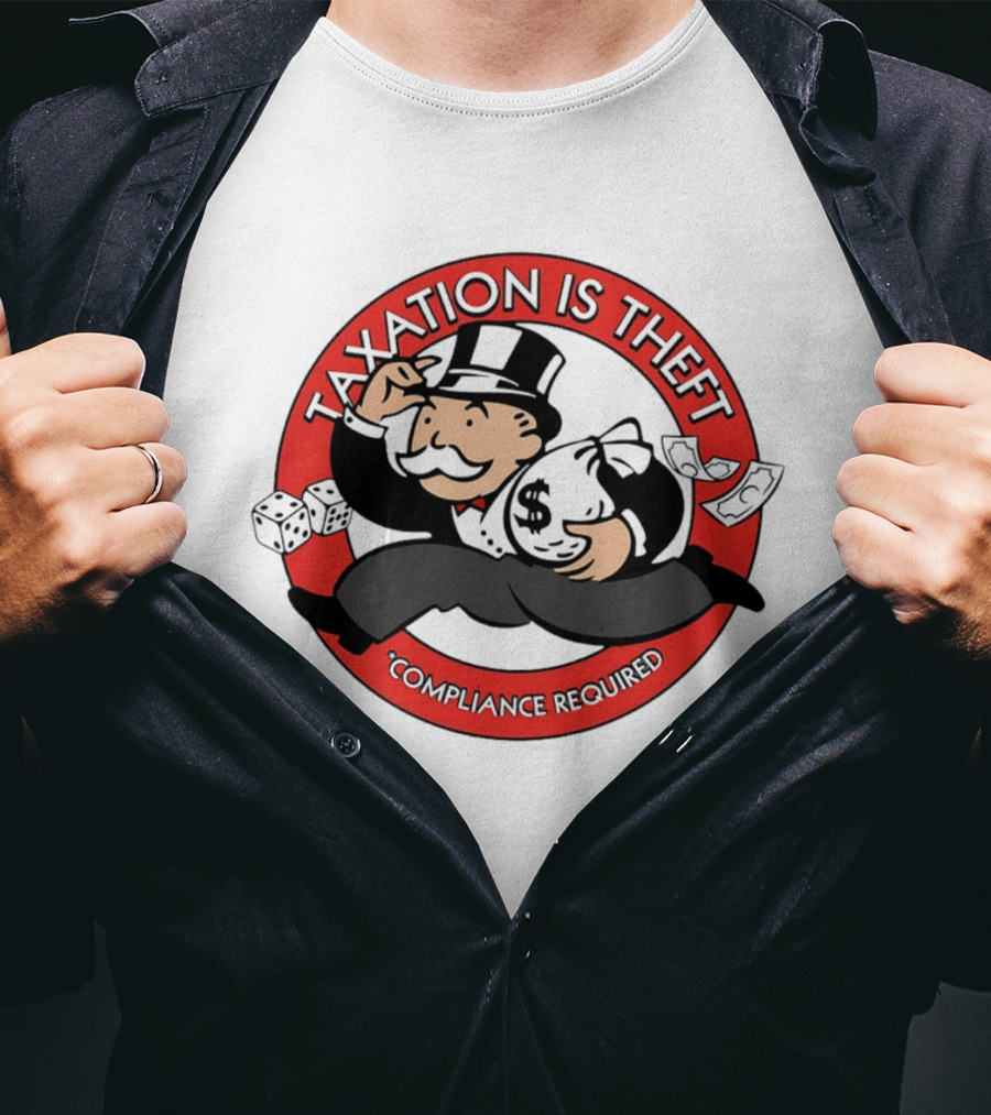Taxation Is Theft Compliance Required Monopoly Money Bag T-Shirt