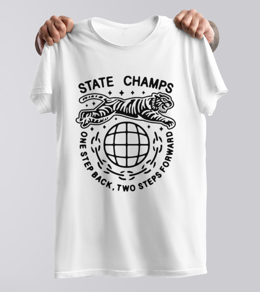 State Champs One Step Back Two Steps Forward Tiger With Globe T-Shirt