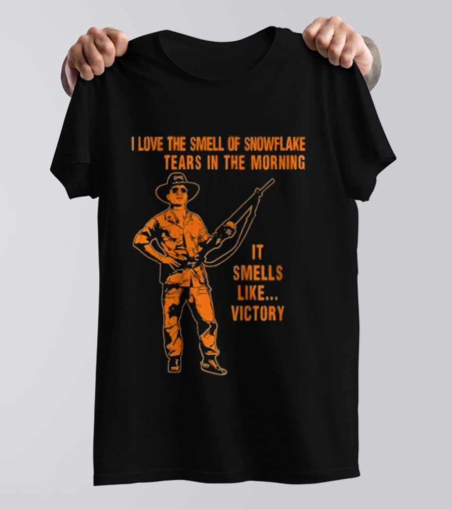 I Love The Smell Of Snowflake Tears In The Morning It Smells Like Victory T-Shirt