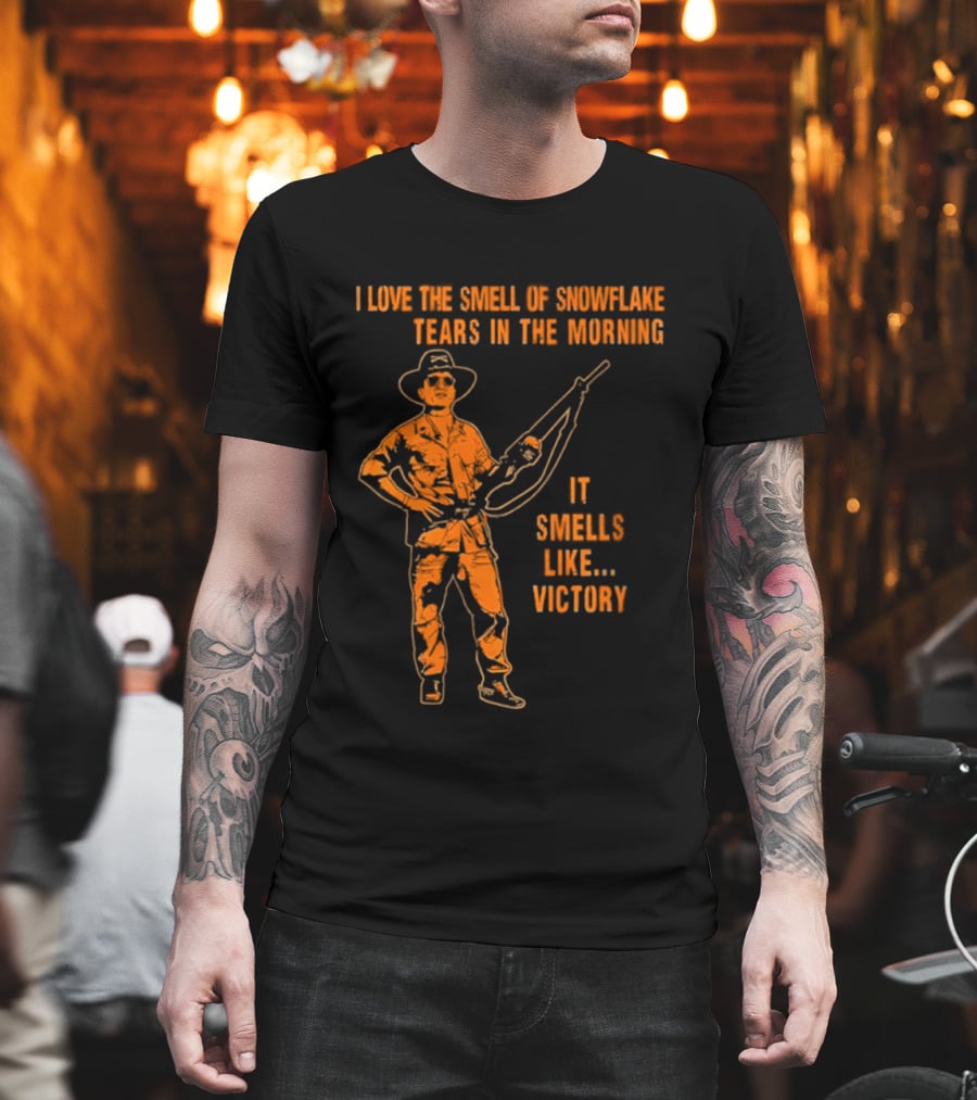 I Love The Smell Of Snowflake Tears In The Morning It Smells Like Victory T-Shirt