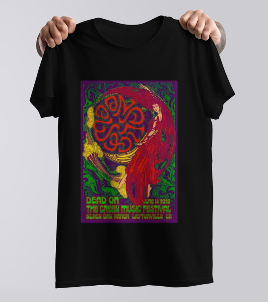 Dead On The Creek Music Festival June 14 2025 Black Oak Ranch Laytonville CA T-Shirt