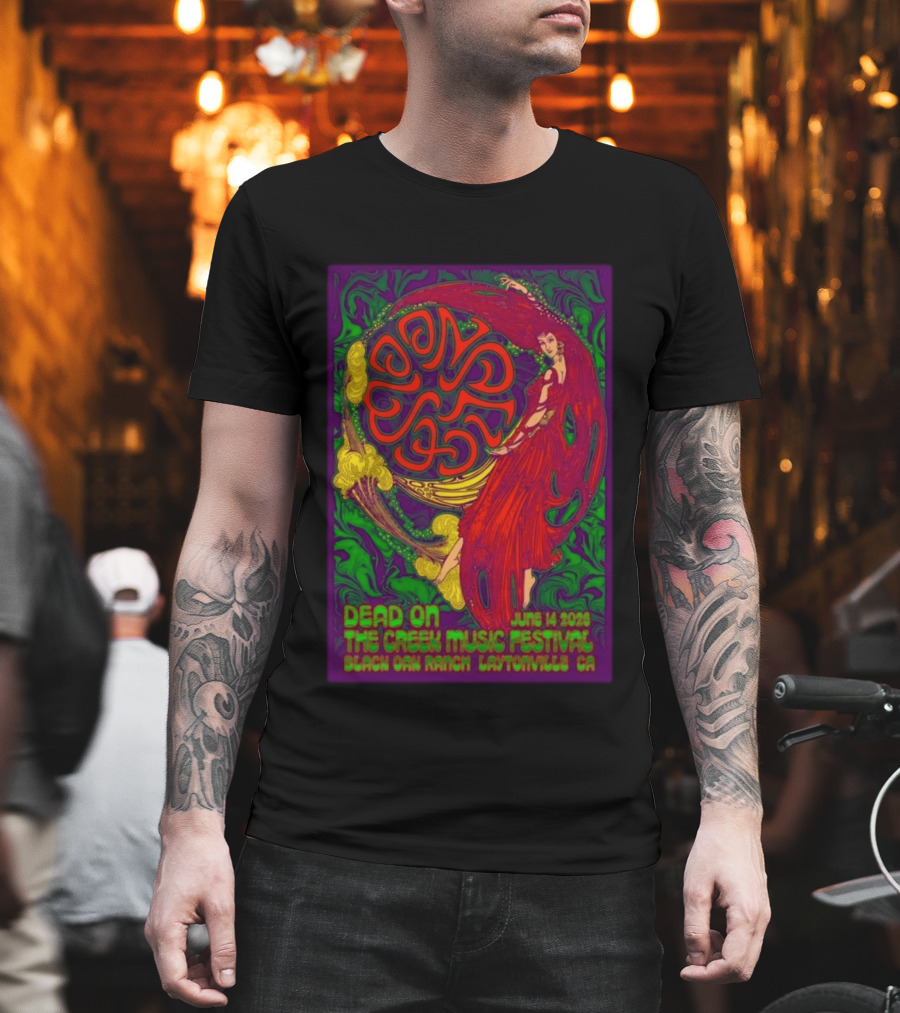 Dead On The Creek Music Festival June 14 2025 Black Oak Ranch Laytonville CA T-Shirt