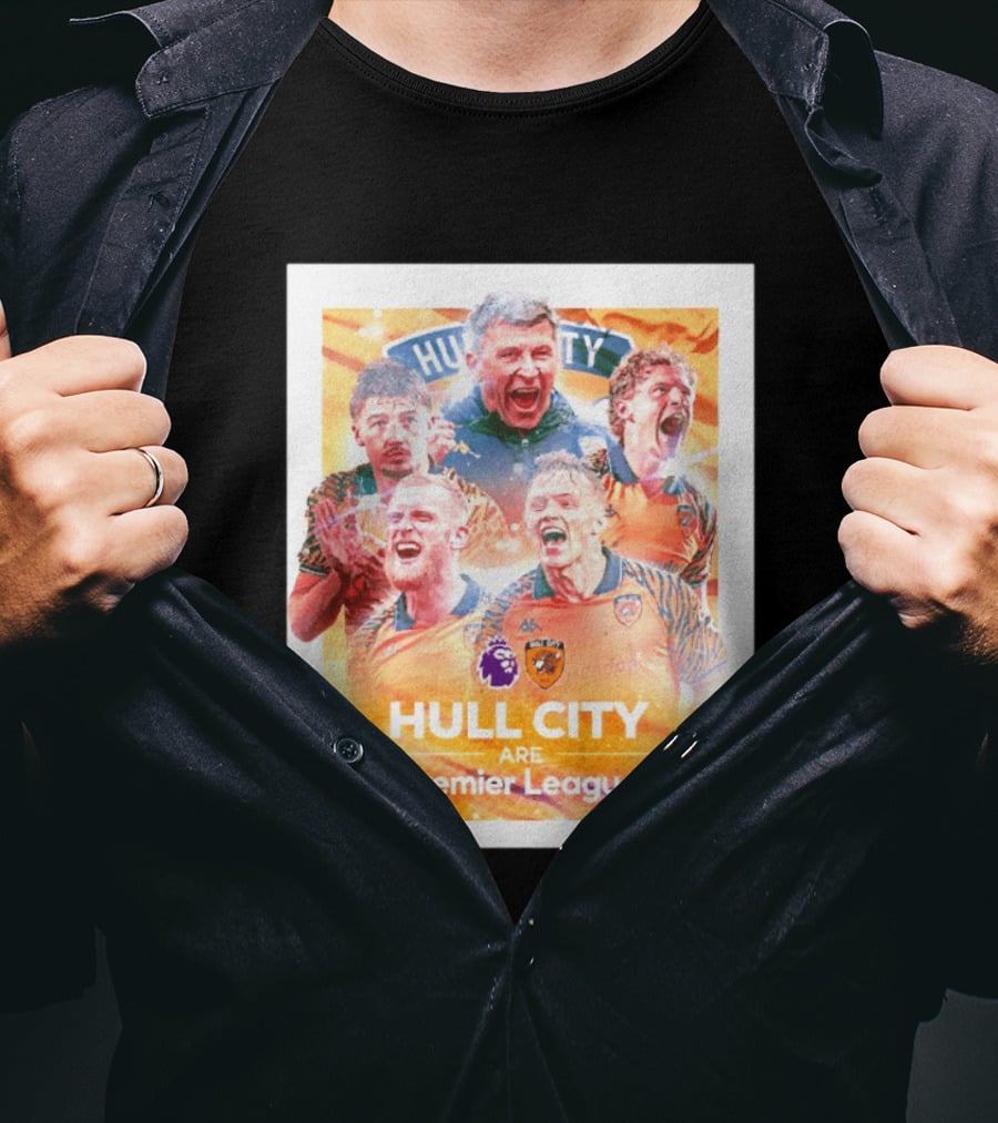 Hull City Are Premier League Football Celebration T-Shirt