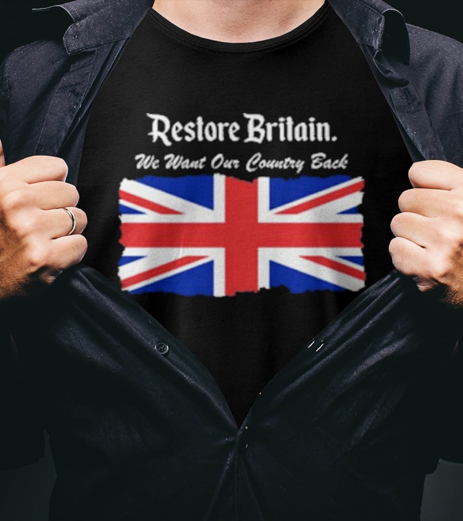 Patriotic Restore Britain We Want Our Country Back Union Jack T-Shirt
