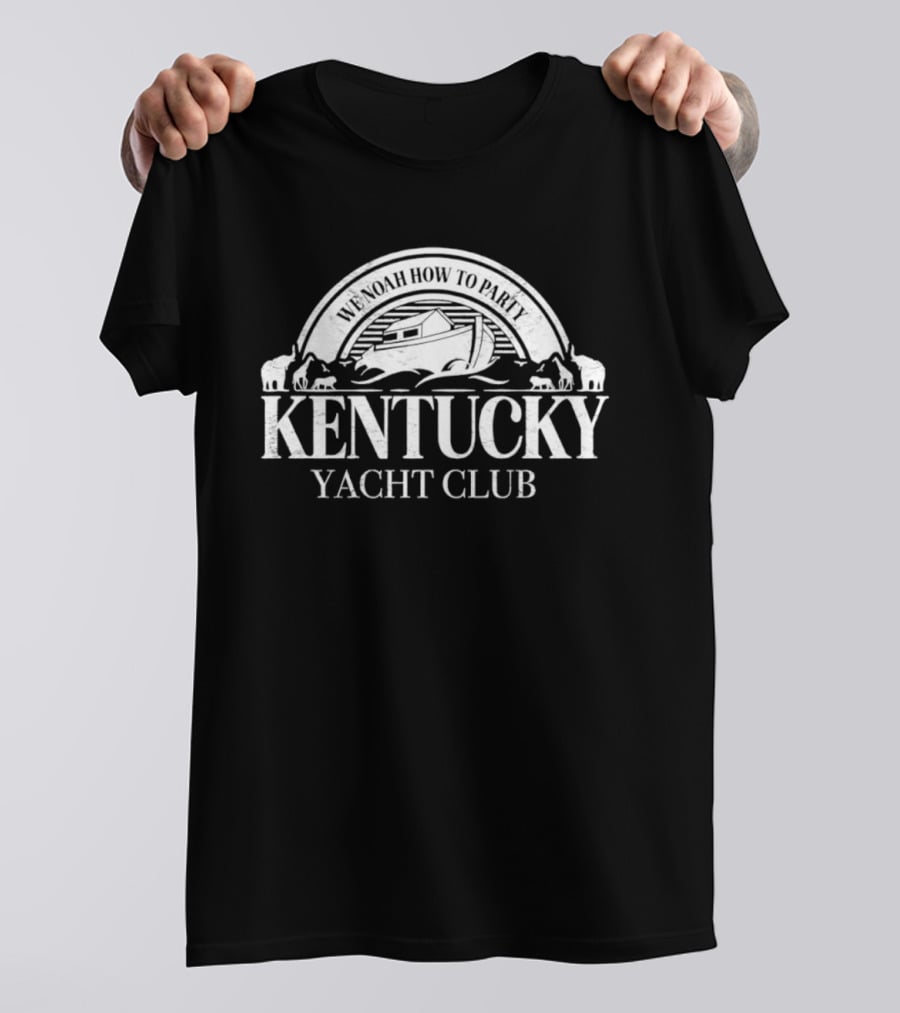 Kentucky Yacht Club We Noah How To Party Boat And Animals T-Shirt