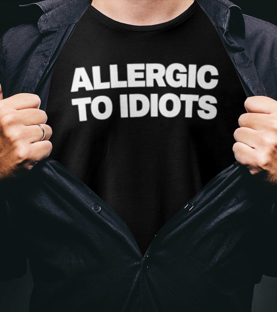 Allergic To Idiots T-Shirt