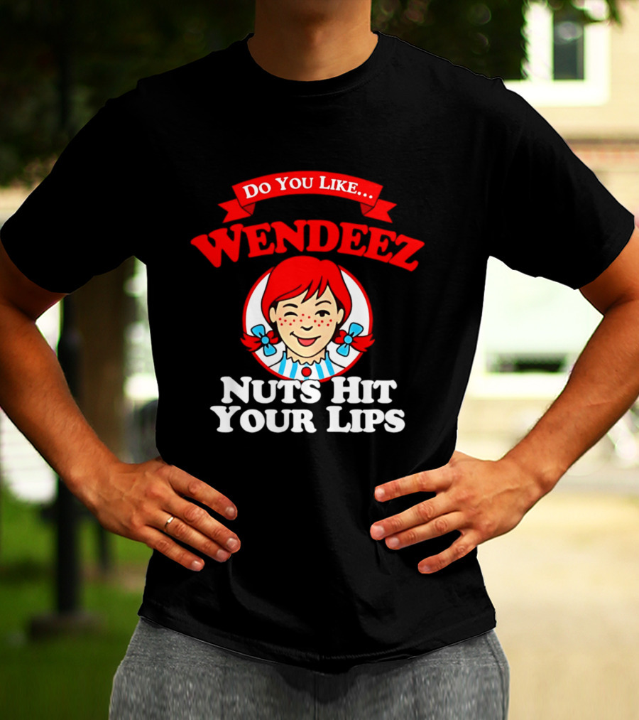 Do You Like Wendeez Nuts Hit Your Lips Retro Humor T-Shirt