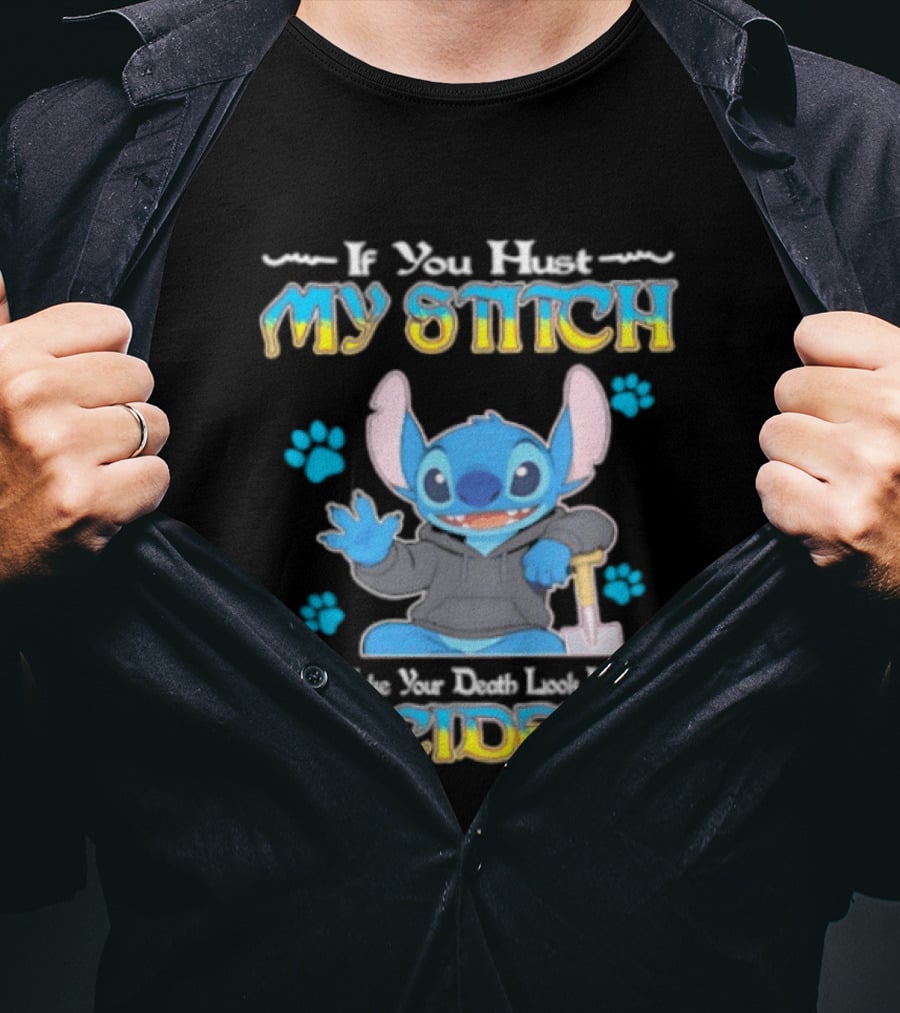 If You Hurt My Stitch I Can Make Your Death Look Like An Accident T-Shirt