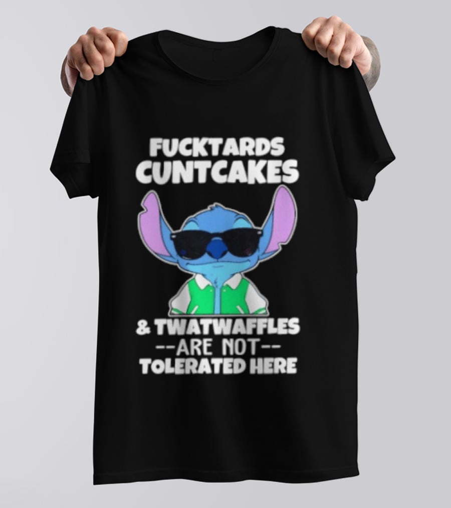 Stitch Fucktards Cuntcakes Twatwaffles Not Tolerated Here T-Shirt