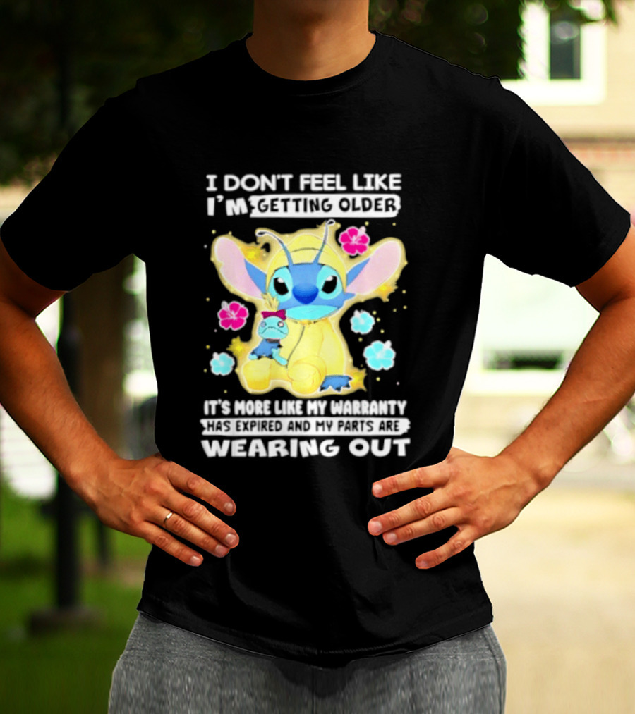 Stitch I Don't Feel Like I'm Getting Older It's More Like My Warranty Wearing Out T-Shirt