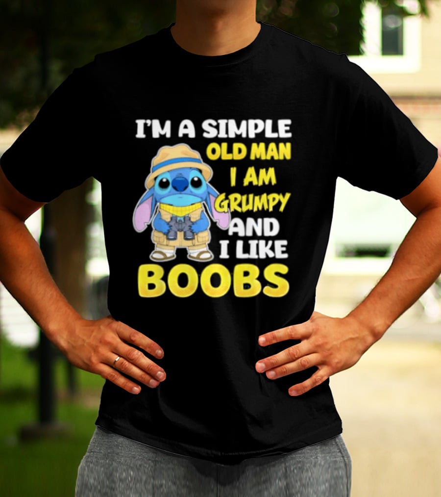 I'm A Simple Old Man I Am Grumpy And I Like Boobs Stitch T-Shirt