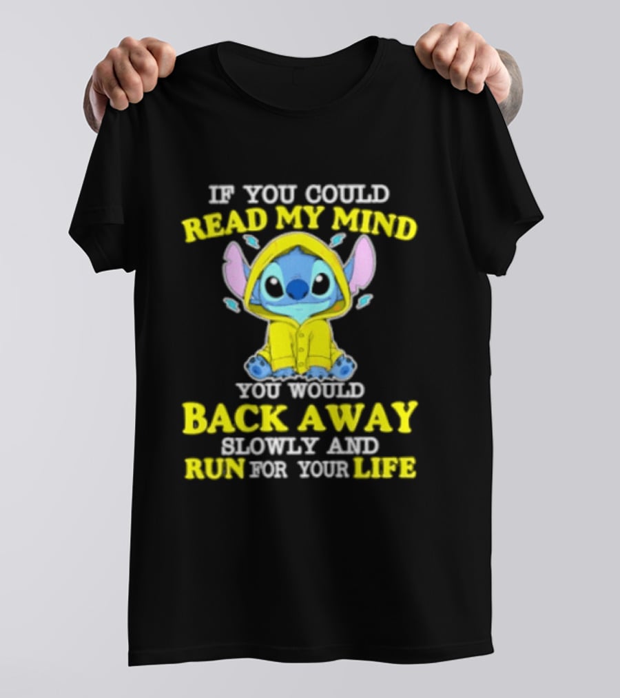 Stitch If You Could Read My Mind Back Away Slowly And Run For Your Life Yellow T-Shirt
