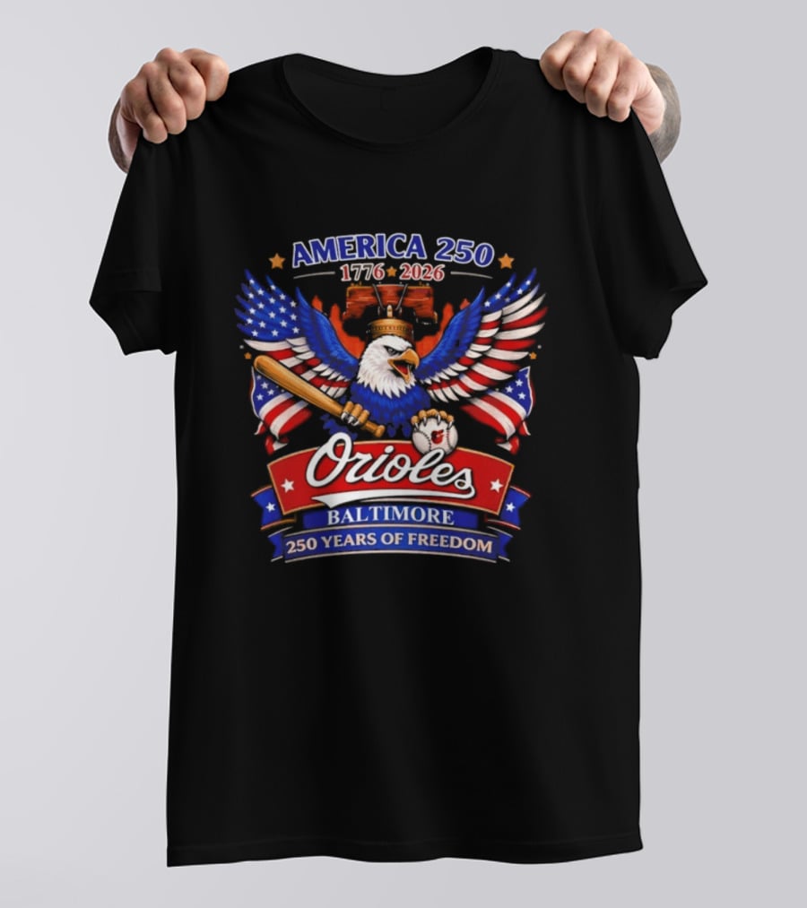 America 250 1776 2026 Orioles Baltimore 250 Years Of Freedom Eagle Bat Liberty Bell T-Shirt