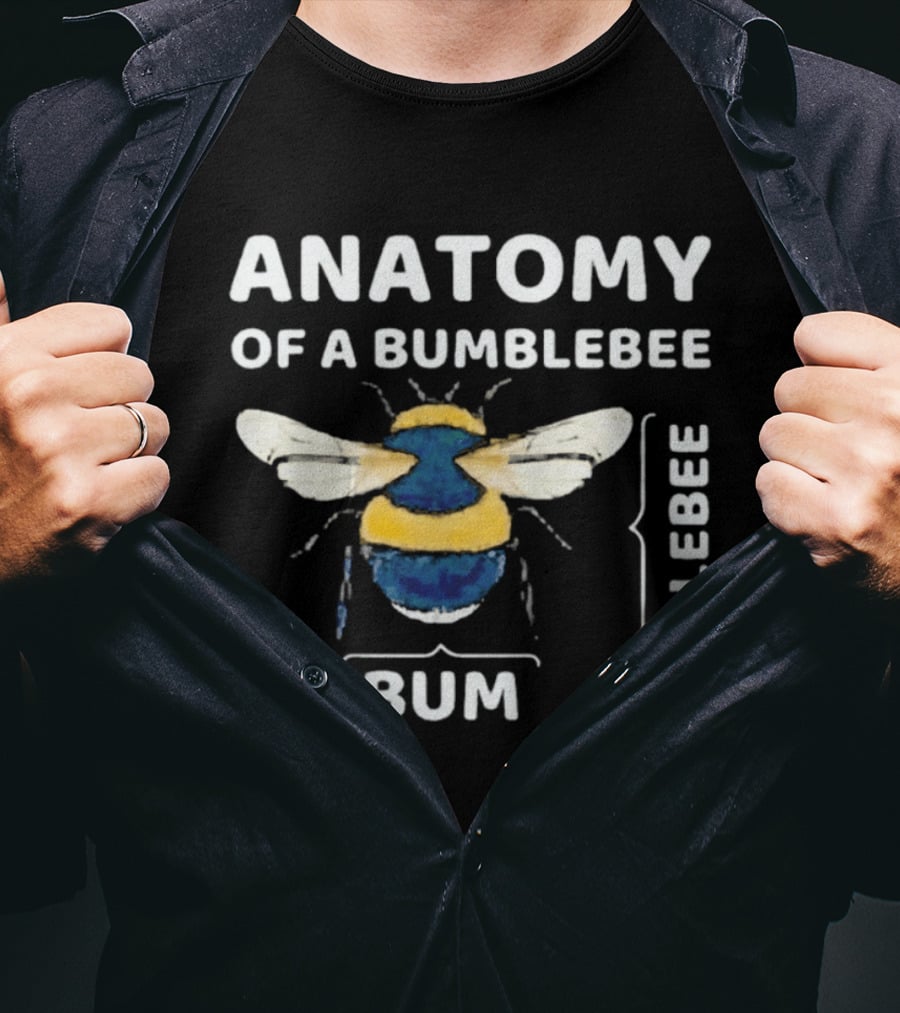 Anatomy Of A Bumblebee Bum Blebee Humor T-Shirt
