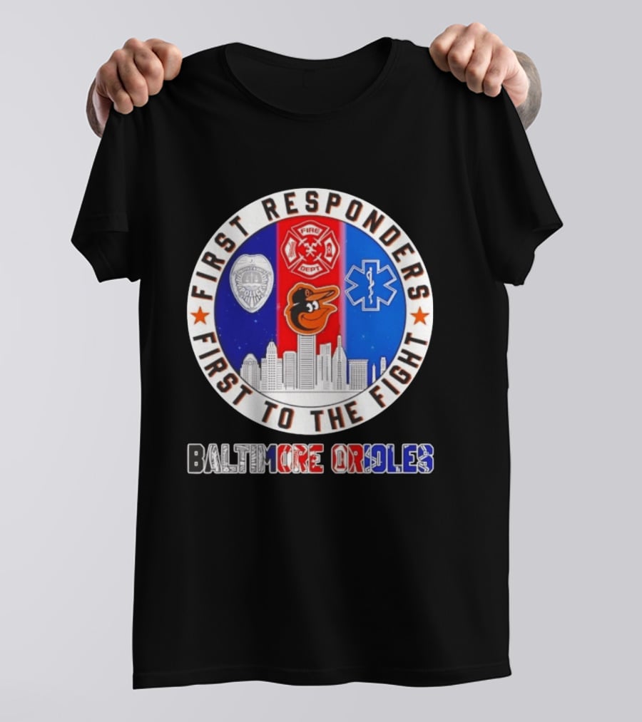 First Responders First To The Fight Baltimore Orioles Police Fire Medical Skyline Iconics T-Shirt