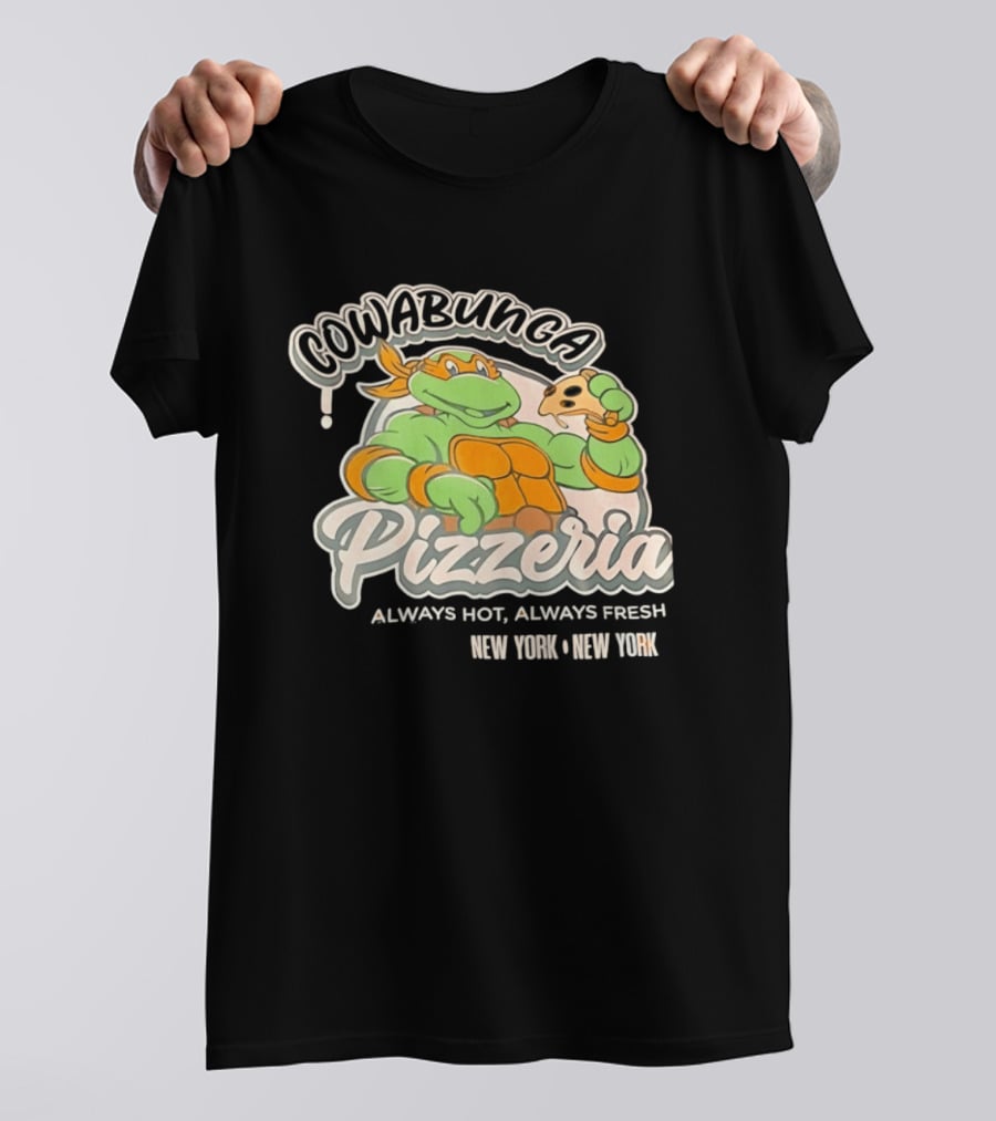 Cowabunga Pizzeria Always Hot Always Fresh New York Pizza Lover Turtle T-Shirt