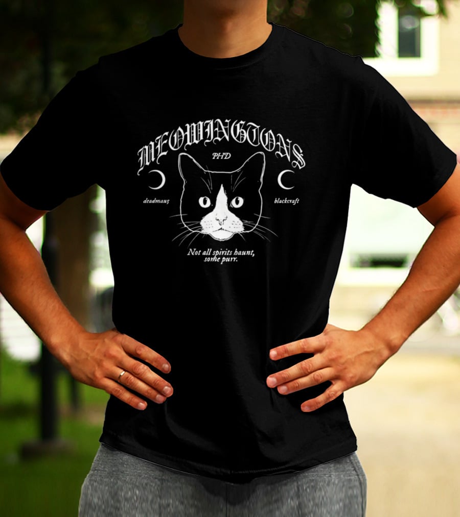 Meowingtons PhD Alchemy Blackcraft Not All Spirits Haunt Some Purr T-Shirt