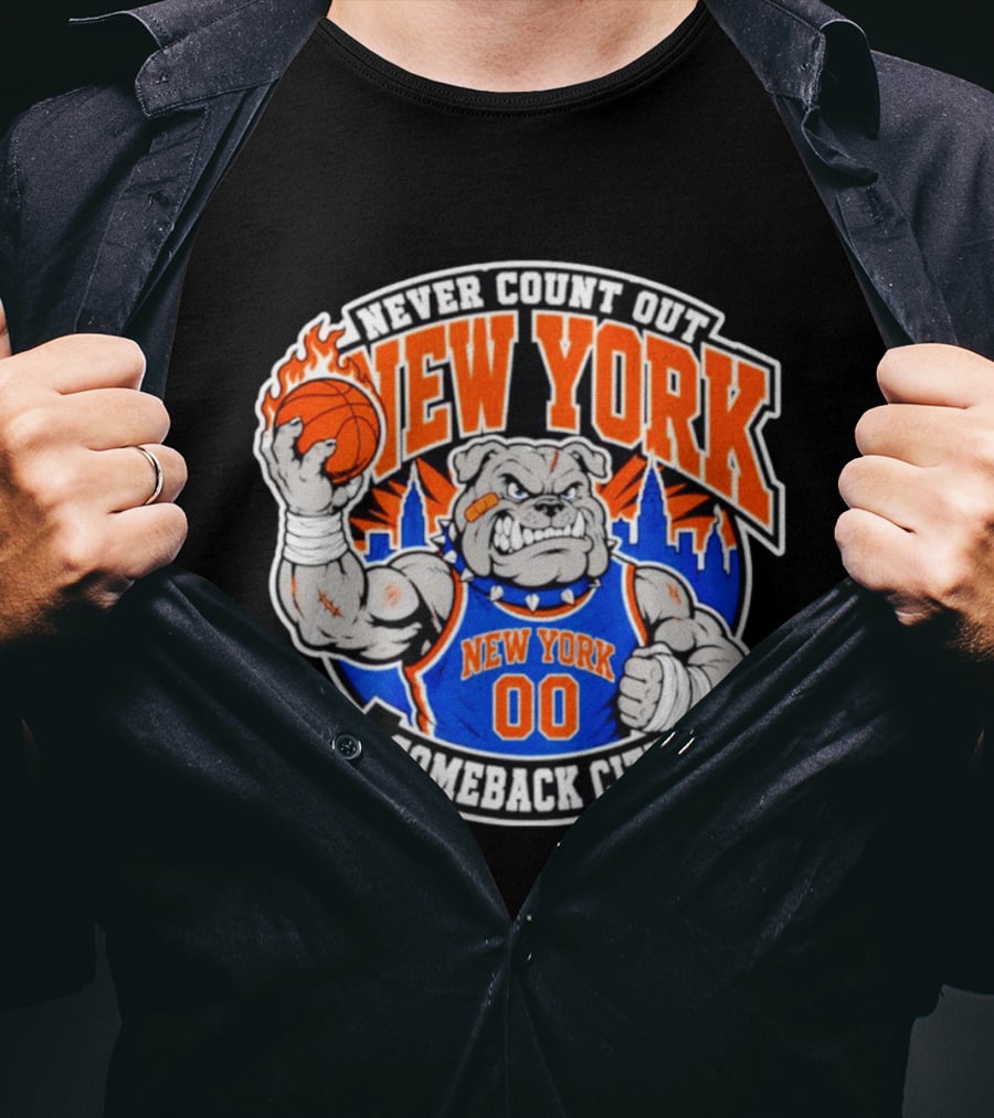 New York Knicks Never Count Out Comeback City Bulldog Basketball T-Shirt