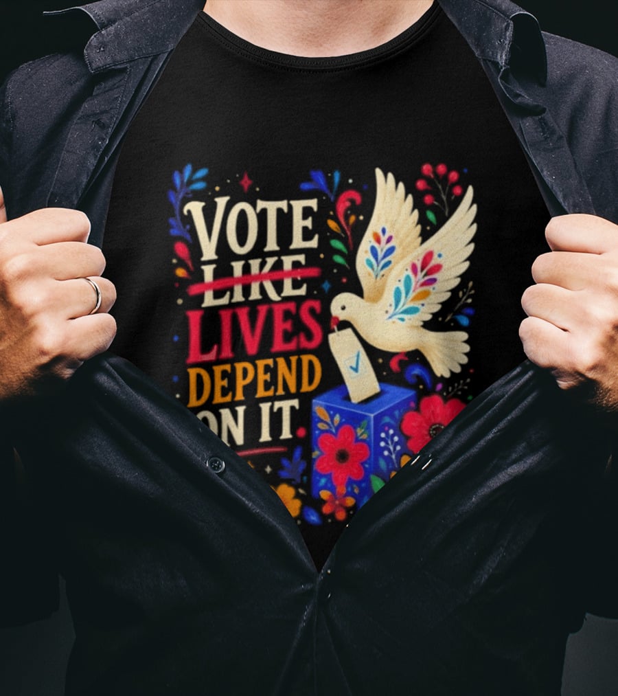 Vote Like Lives Depend On It Dove Floral Voting Rights T-Shirt