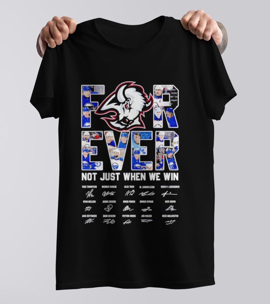Buffalo Sabres Forever Not Just When We Win Official Team Signatures T-Shirt