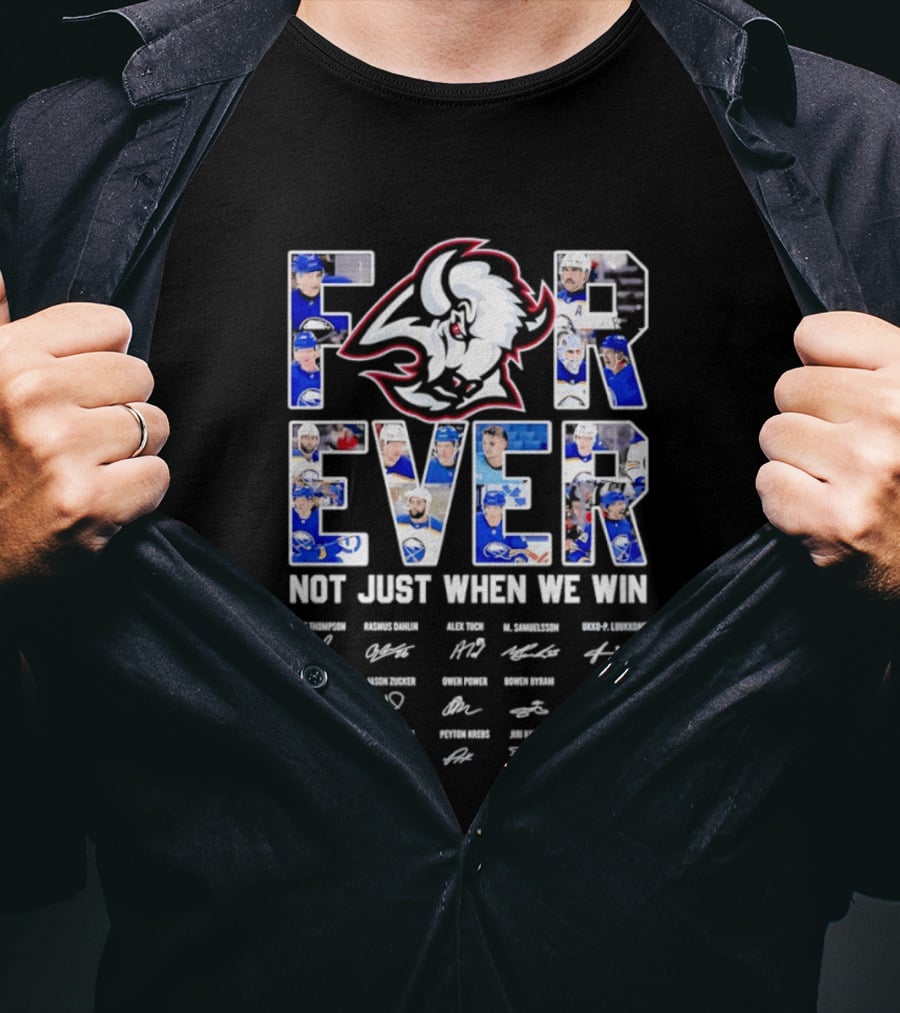 Buffalo Sabres Forever Not Just When We Win Official Team Signatures T-Shirt