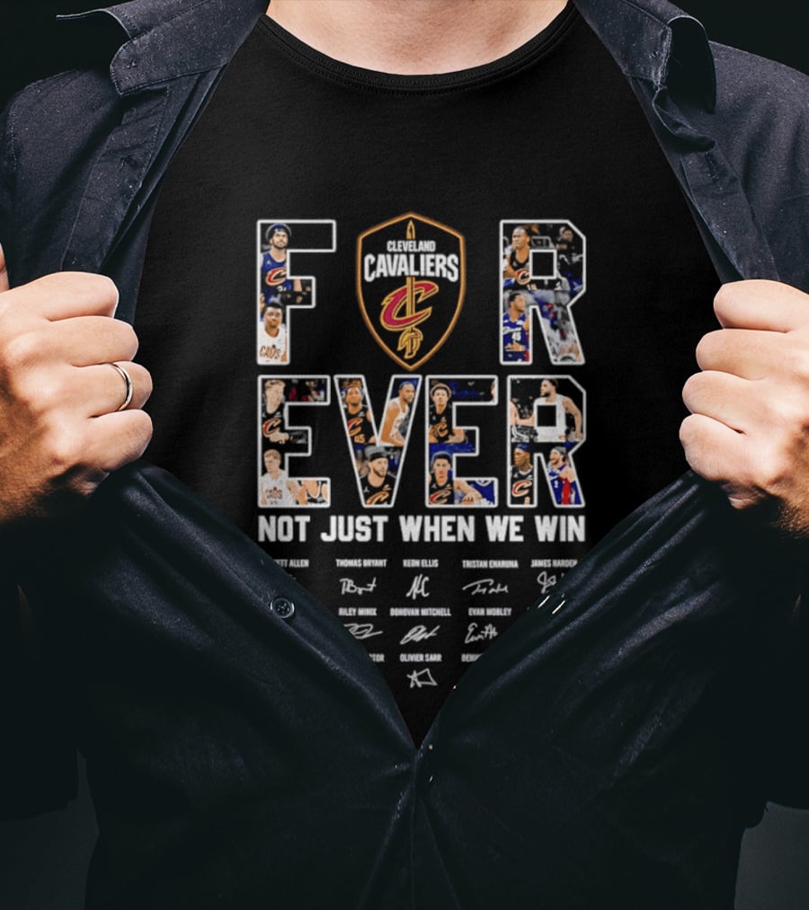 Cleveland Cavaliers Forever Not Just When We Win With Player Signatures T-Shirt