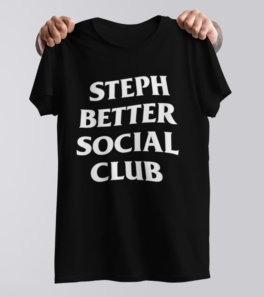 Stephen Curry Golden State Warriors Steph Better Social Club T-Shirt