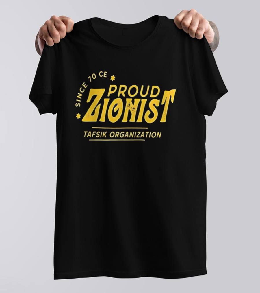 Since 70 CE Proud Zionist Tafsik Organization T-Shirt