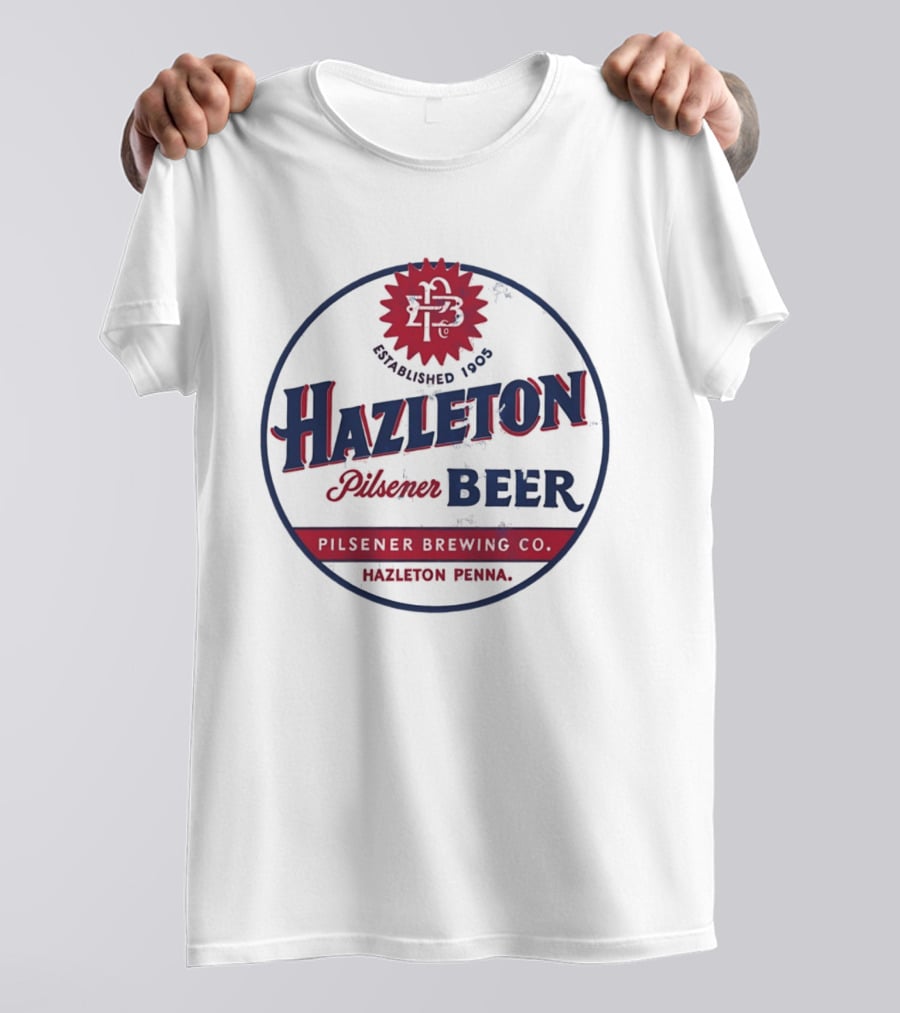 Hazleton Pilsener Beer Established 1905 Brewing Co Hazleton Penna T-Shirt