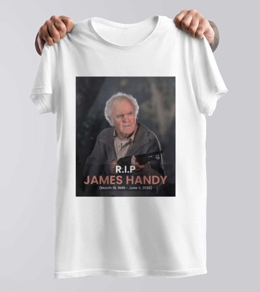 RIP James Handy March 19 1945 June 3 2026 Remembrance T-Shirt