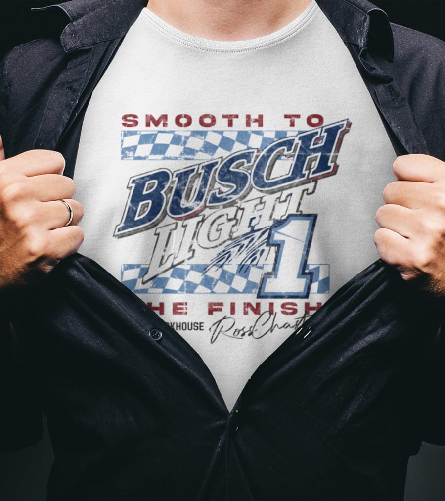 Smooth To Busch Light The Finish 1 Trackhouse Ross Chastain NASCAR T-Shirt
