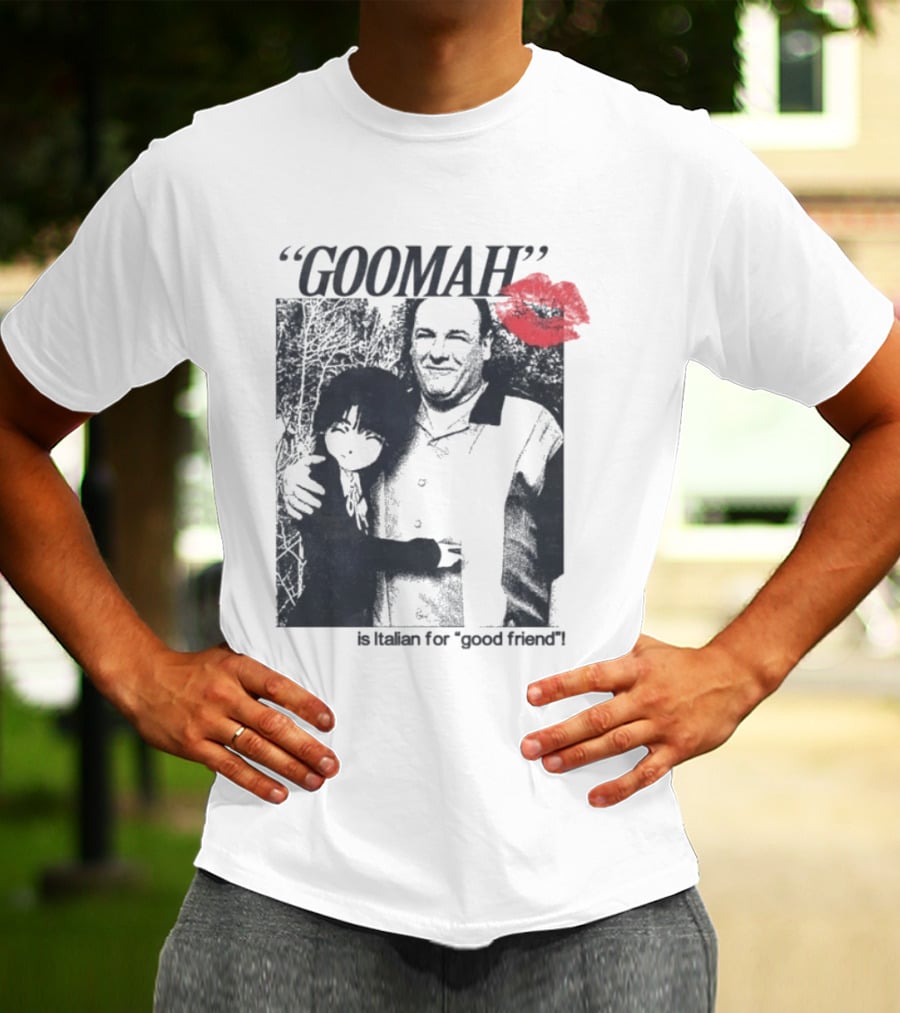 Goomah Is Italian For Good Friend Tony Soprano Red Lipstick Kiss T-Shirt