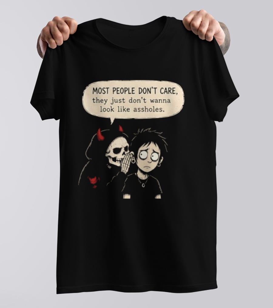 Devil Skull Most People Don't Care They Just Don't Wanna Look Like Assholes T-Shirt