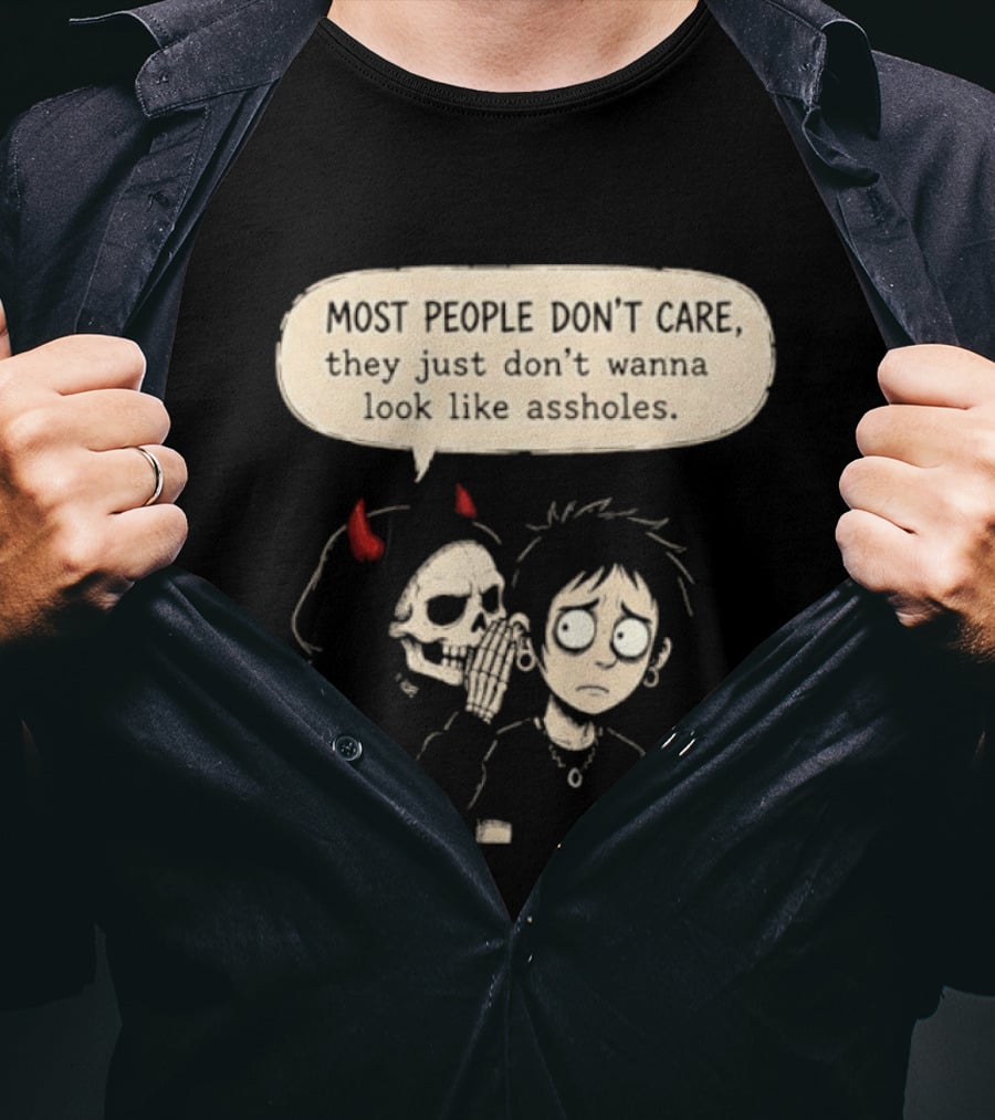 Devil Skull Most People Don't Care They Just Don't Wanna Look Like Assholes T-Shirt