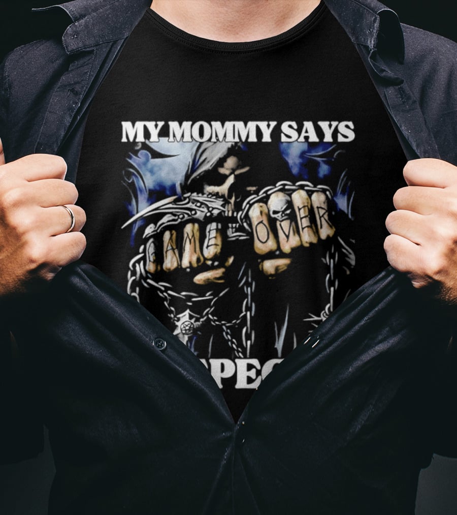 My Mommy Says I'm Special Grim Reaper Skull Game Over T-Shirt