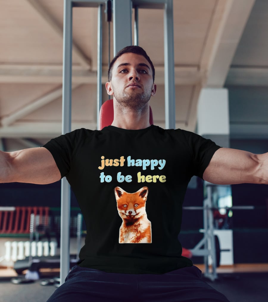 Just Happy To Be Here Smiling Fox T-Shirt