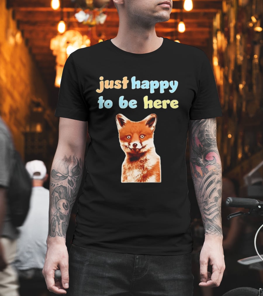 Just Happy To Be Here Smiling Fox T-Shirt