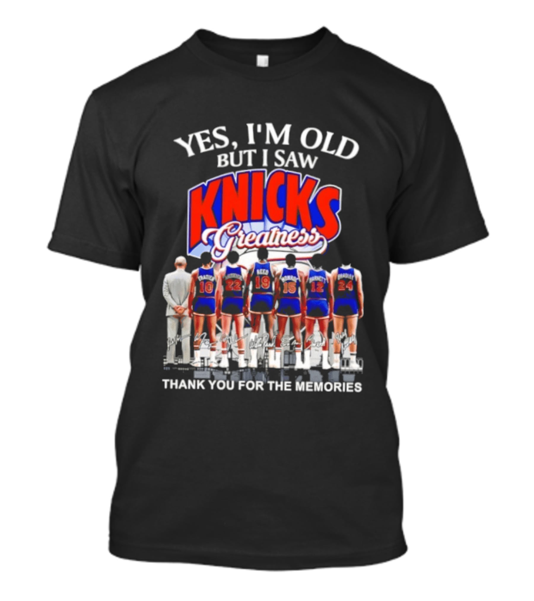 Yes I'm Old But I Saw Knicks Greatness Thank You For The Memories T-Shirt