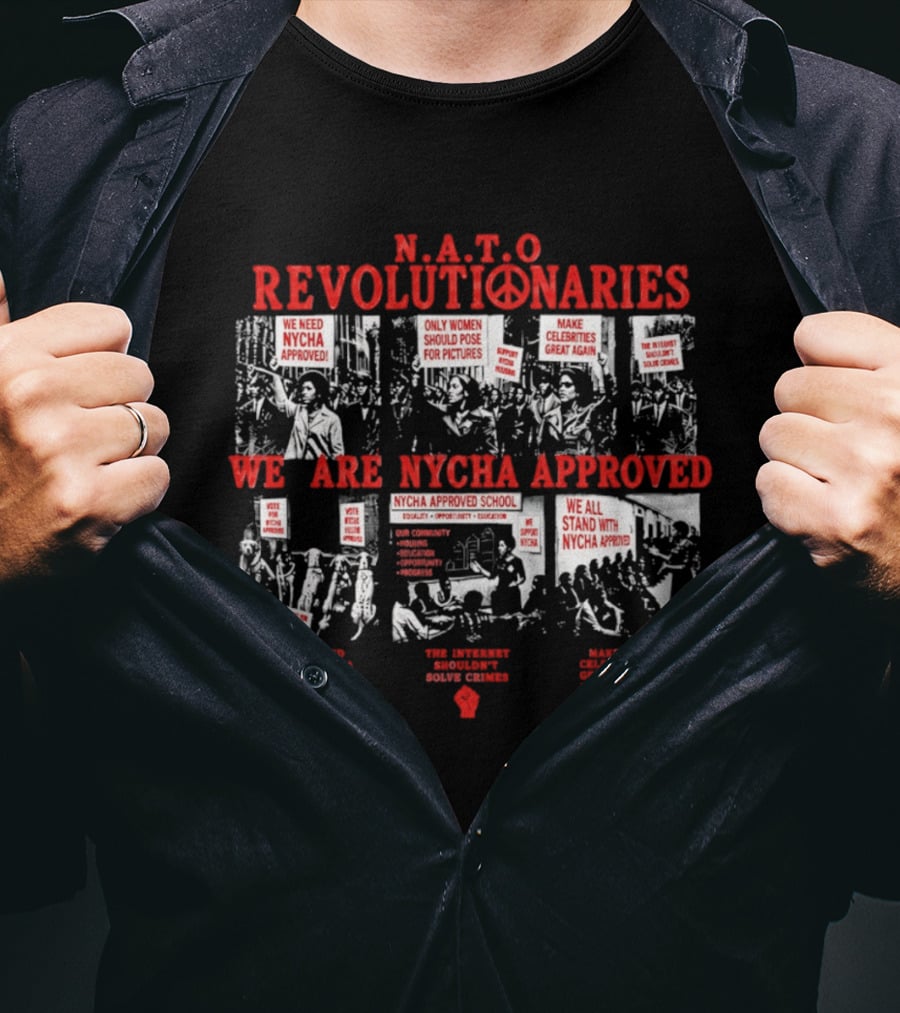 NATO Revolutionaries NYCHA Approved Protest Signs And Messages T-Shirt