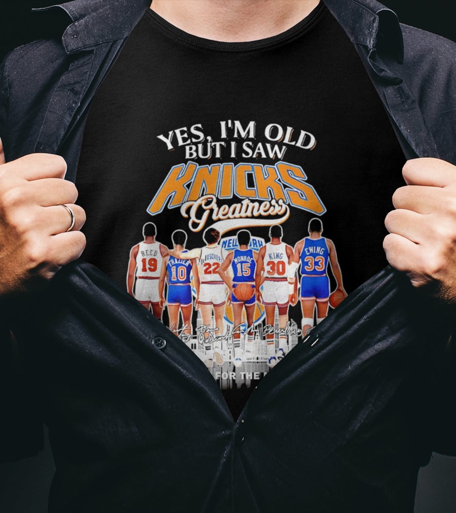 Yes I'm Old But I Saw Knicks Greatness Thank You For The Memories T-Shirt