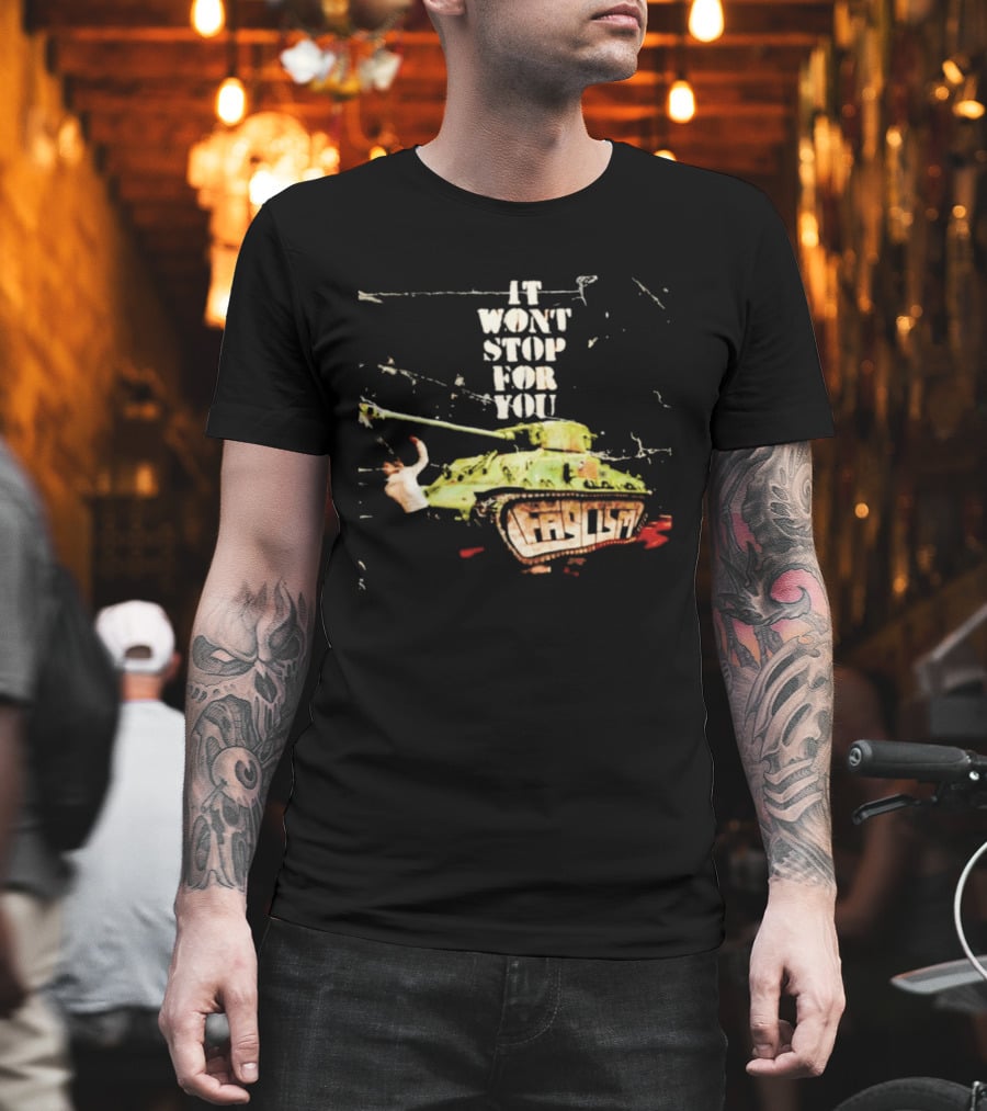 It Won't Stop For You Tank T-Shirt
