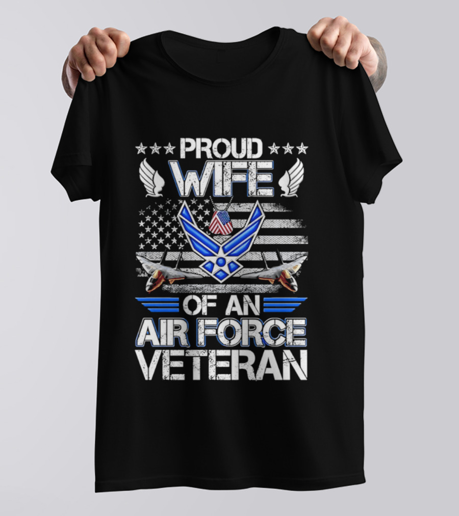 Proud Wife Air Force Veteran Flag USA Symbol Wings F 15 Jets T-Shirt