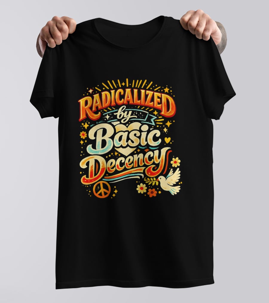 Radicalized By Basic Decency Peace Dove And Heart Motif T-Shirt